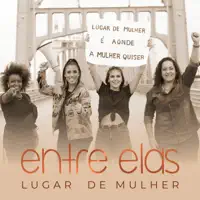 Lugar de Mulher — Grupo Entre Elas