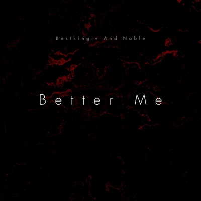 Better Me (feat. Noble) - Single