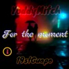 For the Moment (feat. 19stGuapo) - Single