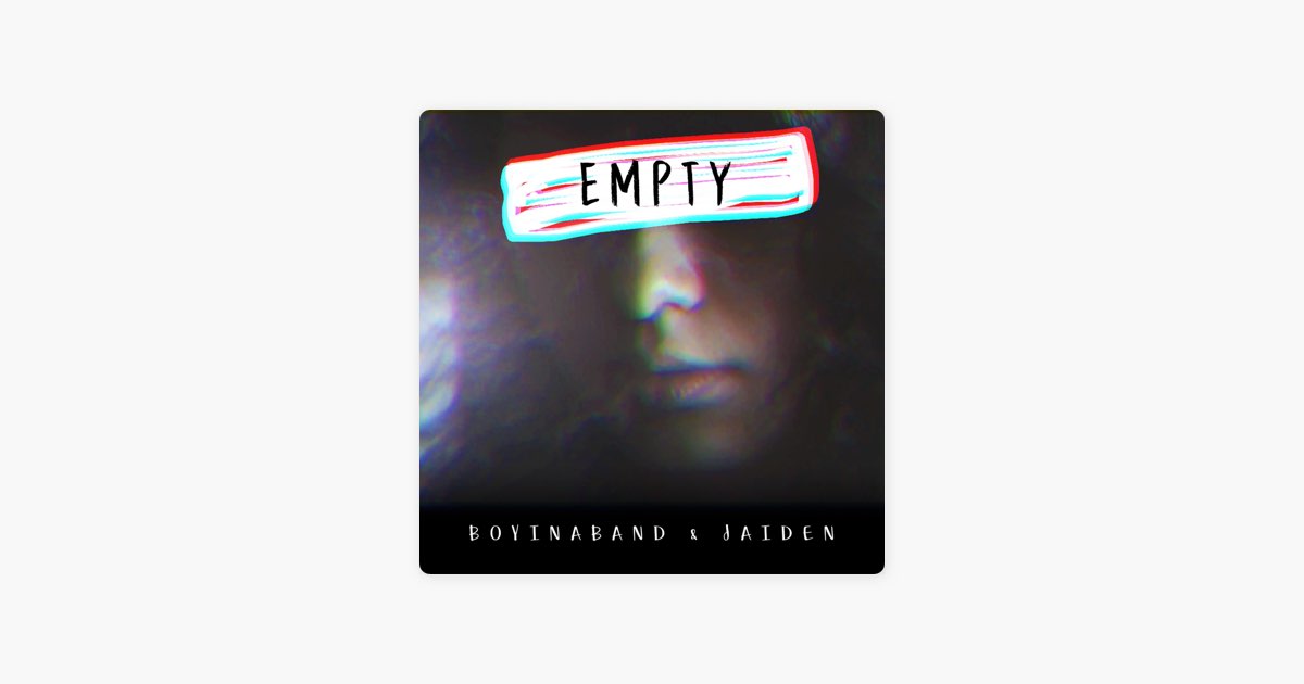 Empty (feat. Jaiden) - Single - Album by Boyinaband - Apple Music