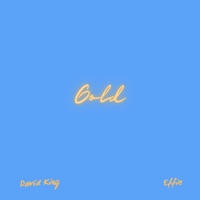 Gold (feat. Effie) - Single - David King