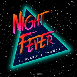 Night Fever Harlekin & CR3WFX