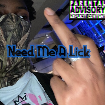 Need Me a Lick - Single