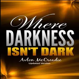 Where Darkness Isn't Dark: Updated Edition (Unabridged)