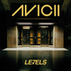 Levels (Radio Edit) - Avicii