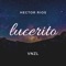 Lucerito - Hector Rios Vnzl lyrics