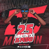 25 Minutin De Js Putão - EP - Djay Js Putão
