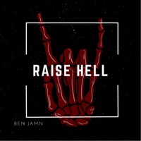 Raise Hell - Single - BeN jAmN