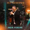 Jadir Pereira - Tu És Meu Respirar