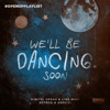 We'll Be Dancing Soon - Single