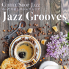 Jazz Grooves - カフェジャス~ゆったり癒しのジャズトリオ~ Grafik