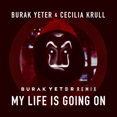 My Life Is Going On (Burak Yeter Remix) - Burak Yeter & Cecilia Krull |  Shazam