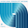 Foolproof - Hayden James, Gorgon City & Nat Dunn