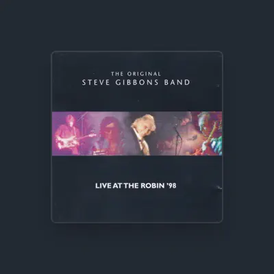 Listen to The Original Steve Gibbons Band, watch music videos, read bio, see tour dates & more!