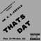 Thats Dat - Mr K.I.DIZZLE lyrics
