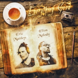 Everything Good Eric Matthys & Elion Melody