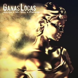 Ganas Locas (feat. Lowkey Paysos & My Way) J Blon