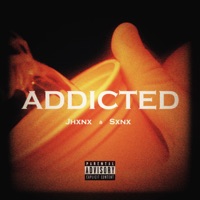 Addicted - EP - JHXNX & SXNX