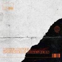 Make Me Feel - Single - B-Hunder & Jonas jean