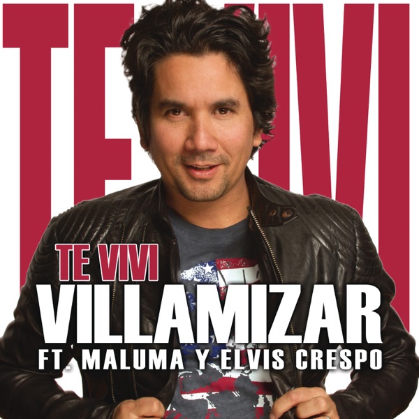 Te Viví (feat. Maluma & Elvis Crespo) - Single - Villamizar