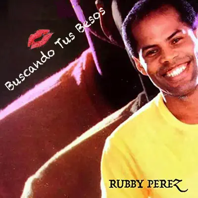 Buscando Tus Besos - Rubby Perez