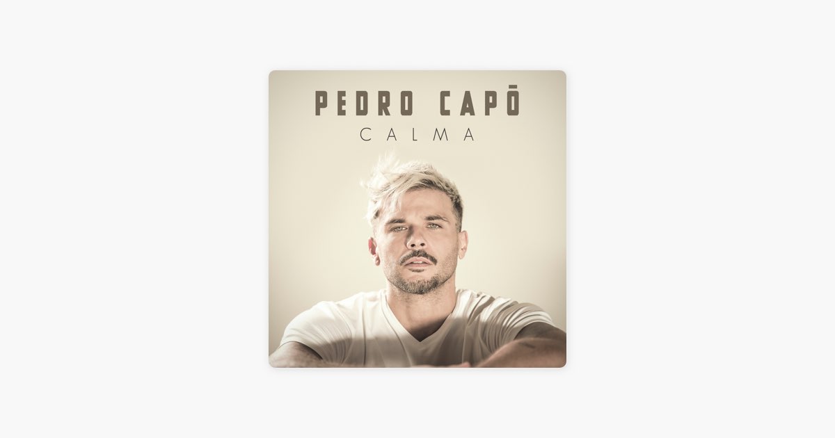 Calma – Song by Pedro Capó – Apple Music
