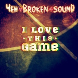 I Love This Game Чен & Broken sounD