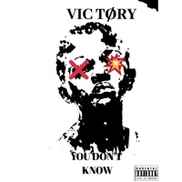 You Don't Know - Single - Vic Tøry