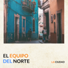 La Ciudad - EP - El Equipo Del Norte