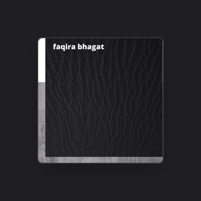 Listen to Faqira Bhagat, watch music videos, read bio, see tour dates & more!