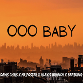 Ooo Baby (feat. BeatKing) - Alexis Branch, Mr Foster & Davis Chris