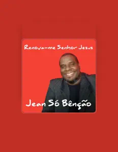 收听 JEAN SÓ BENÇÃO、观看音乐视频、阅读小传、查看巡演日期等 ！