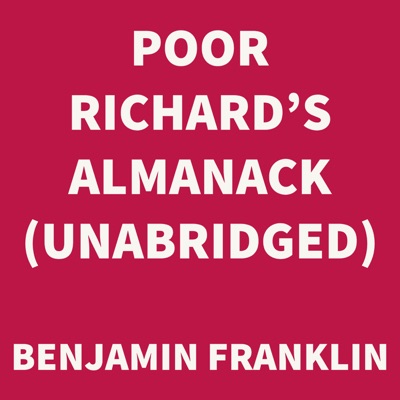 Poor Richard's Almanack (UNABRIDGED)