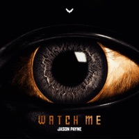 Watch Me - Jason Payne