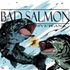 Bad Salmon