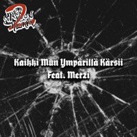 Kaikki Mun Ympärillä Kärsii (feat. Merzi) - Single - Kahen Koon Keikka