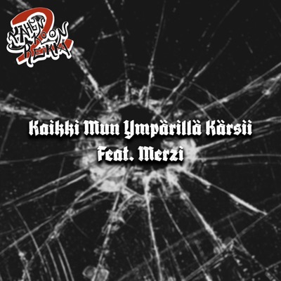 Kaikki Mun Ympärillä Kärsii (feat. Merzi) - Single