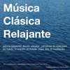 Música Clásica Relajante para la Relajación, Dormir, Estudiar, Canciónes de Cuna para los Bebés, La Oración, El Masaje, Yoga, Spa, La Meditación - Música de la Luz de la Luna