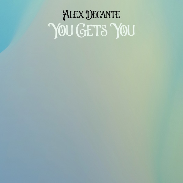 You Gets You - Single