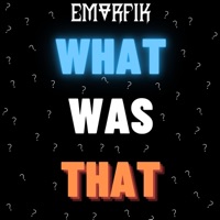 What Was That - Single - Emorfik