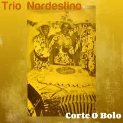 Corte o Bolo - Trio Nordestino