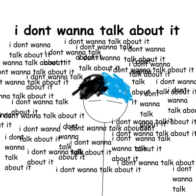 I Dont Wanna Talk About It - Single