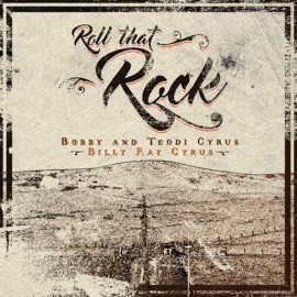 Roll That Rock Billy Ray Cyrus & Bobby & Teddi Cyrus