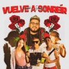 Vuelve a Sonreír (feat. Kid Sergio, Alex Baby & Donna Music) - Single