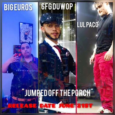 Jumped Off the Porch (feat. 6fg Duwop & Lul Paco) - Single