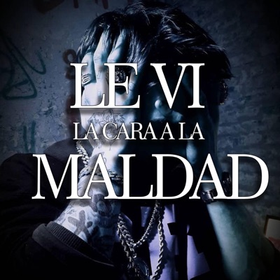 Le ví la Cara a la Maldad - Single
