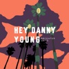 Hey Danny Young