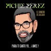 Pichie Perez - No Te Perdono