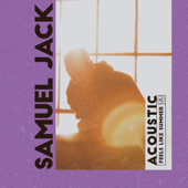 Feels Like Summer (Acoustic) - Samuel Jack Cover Art