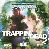Trappin' ain't Dead 2: Finesse Bros - Roadrunner Mike & Freebandzz D